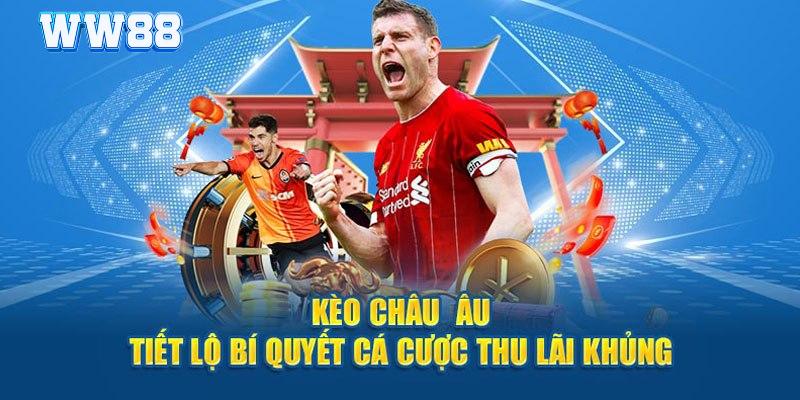 Kèo châu Âu - giải mã tỷ lệ 1x2 đá banh siêu hot